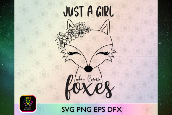 Just a Girl Who Loves Foxes PNG SVG