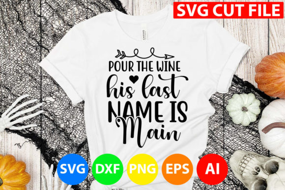 Pour the Wine His Last Name is Main 1